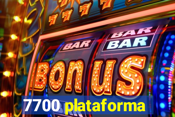 7700 plataforma